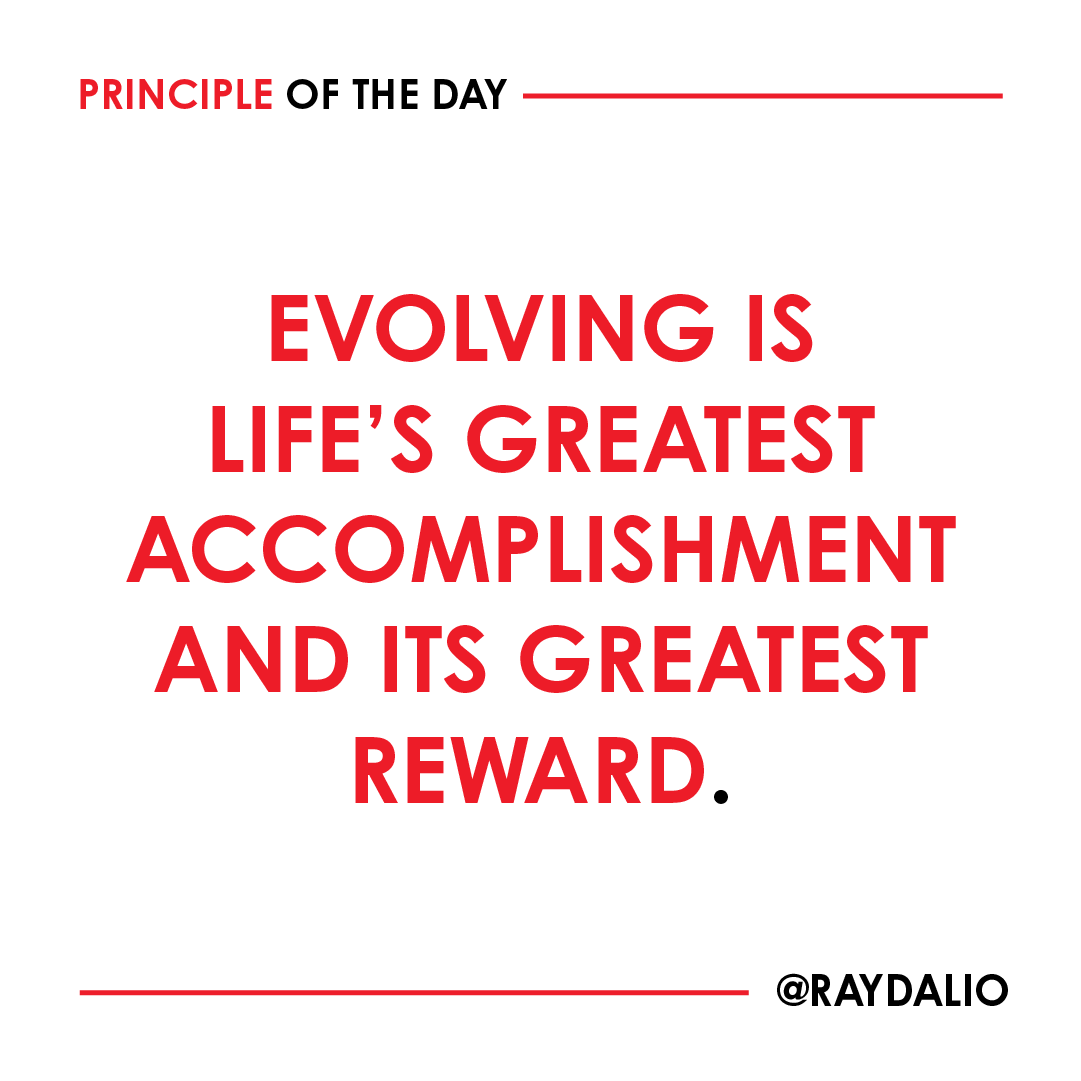 RayDalio's tweet photo. It is instinctually that way, which is why most of us feel the pull of it-- in other words, we instinctively want to get better at things and have created and evolved technology to help us. History has shown that all species will either go extinct or evolve into other species, though with our limited time window that is hard for us to see. But we do know that what we call mankind was simply the result of DNA evolving into a new form about two hundred thousand years ago, and we know that mankind will certainly either go extinct or evolve into a higher state. I personally believe there is a good chance man will begin to evolve at an accelerating pace with the help of man-made technologies that can analyze vast amounts of data and "think" faster and better than we can. I wonder how many centuries it will take for us to evolve into a higher-level species that will be much closer to omniscience than we are now--if we don't destroy ourselves first.

One of the great marvels of nature is how the whole system, which is full of individual organisms acting in their own self-interest and without understanding or guiding what's going on, can create a beautifully operating and evolving whole. While I'm not an expert at this, it seems that it's because evolution has produced a) incentives and interactions that lead to individuals pursuing their own interests and resulting in the advancement of the whole, b) the natural selection process, and c) rapid experimentation and adaptation. #principleoftheday