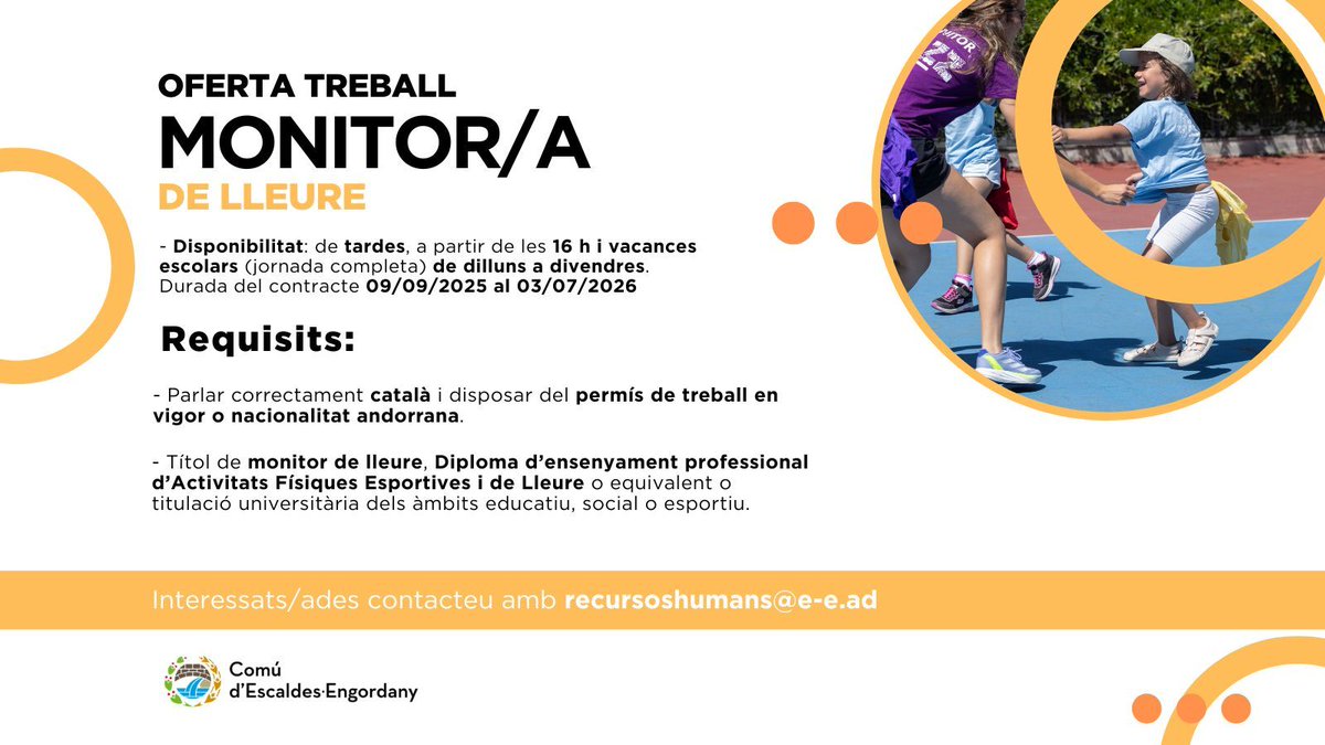 Escaldes-Engordany (@comuee) on Twitter photo 📢 Oferta de feina
Busquem monitor/a de lleure 🎲⚽
📅 09/09/25 – 03/07/26
🕓 Tardes i vacances escolars (jornada completa)
✔️ Català correcte i permís de treball en vigor
📩 recursoshumans@e-e.ad
#EscaldesEngordany #Feina 📢 Oferta de feina
Busquem monitor/a de lleure 🎲⚽
📅 09/09/25 – 03/07/26
🕓 Tardes i vacances escolars (jornada completa)
✔️ Català correcte i permís de treball en vigor
📩 recursoshumans@e-e.ad
#EscaldesEngordany #Feina