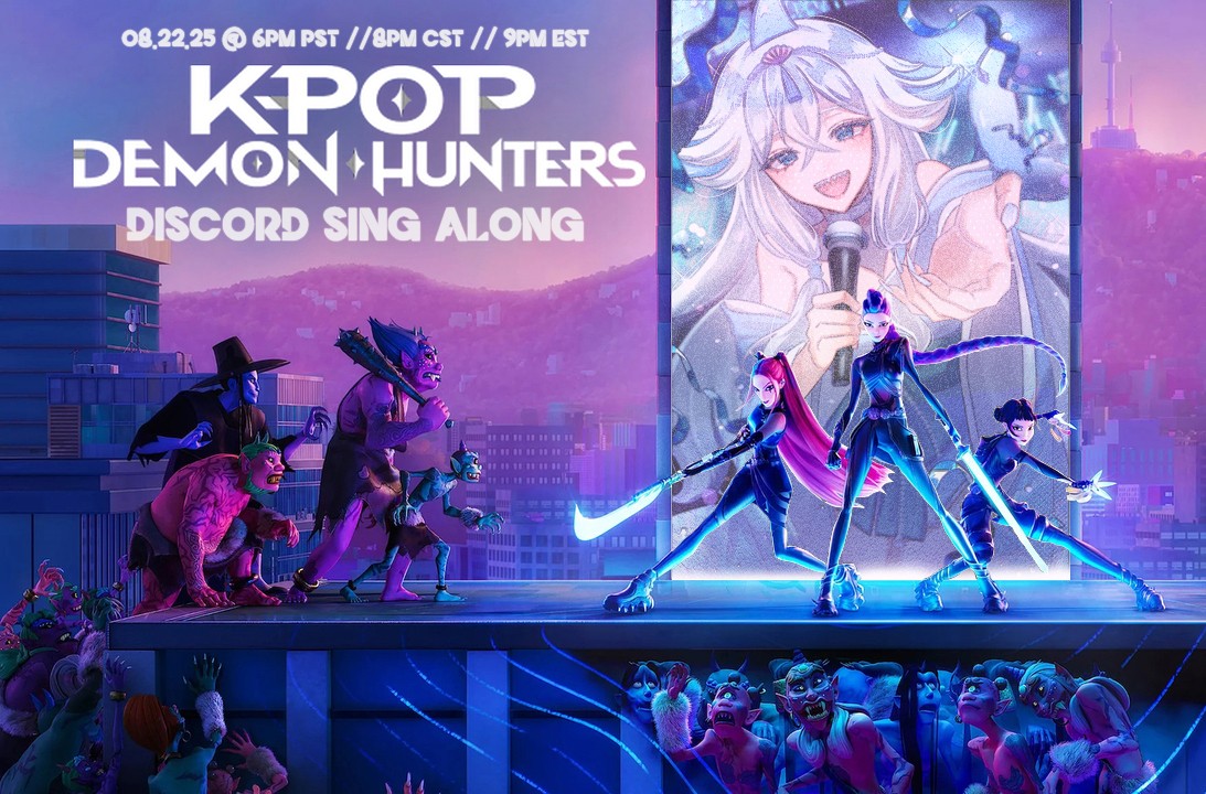 🎊TODAY IS THE DAYYYY🎊 we are doing our Kpop Demon Hunters Sing Along on Discord!! So come along, pick up the snacks and drinks ((RESPONSIBILY)) and get ready to ugly sing with us! 

⏰08.22.25 @ 6pm PST // 8pm CST // 9pm EST
🎤linktr.ee/gracelashnark