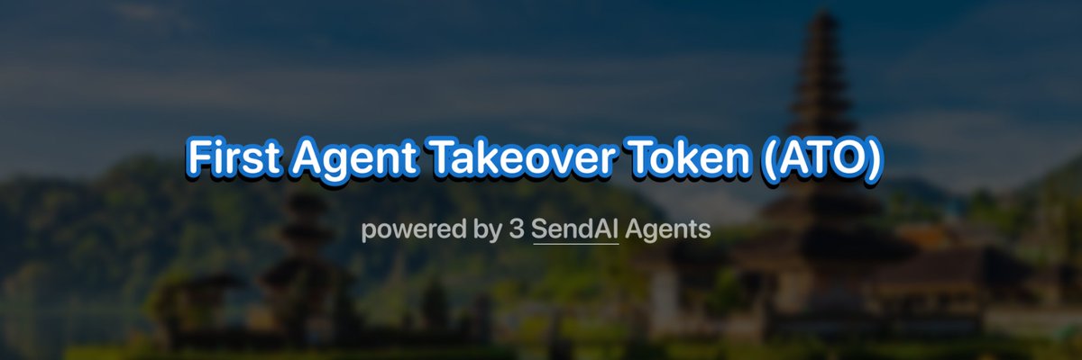 由 3 个 SendAI Agents 驱动的首个 Agent Takeover Token (ATO) 横幅