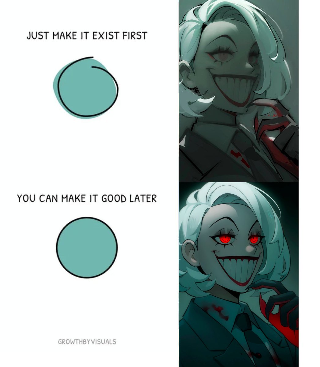 Just make it exist first, you can make it good later💥