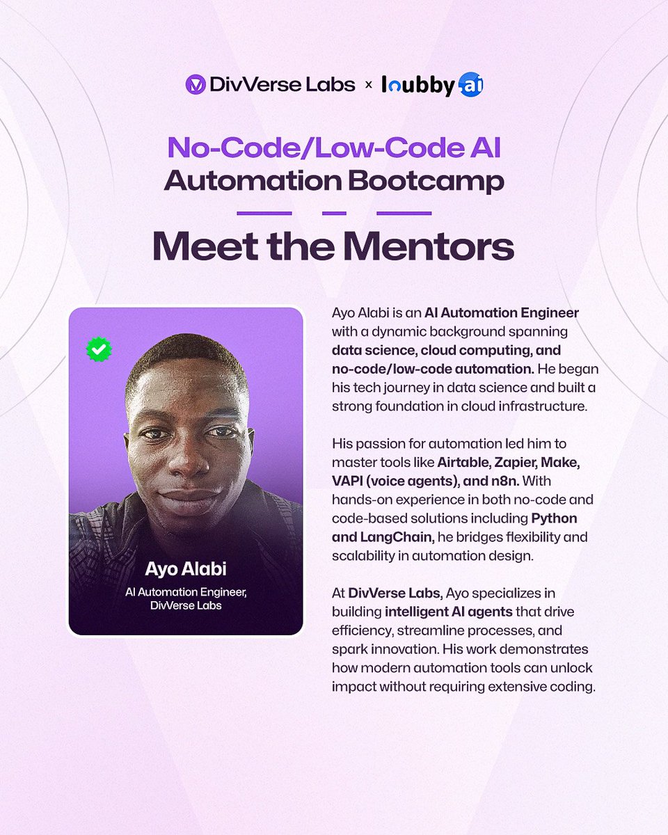 We're excited to introduce Ayo Alabi as a Mentor for the  No-Code/Low-Code AI Automation Bootcamp  Ayo is an AI Automation Engineer  at DivVerse Labs with a dynamic background in data