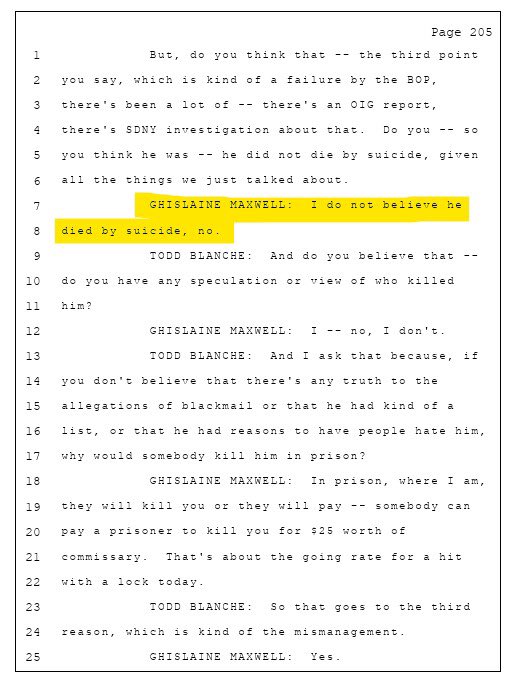 Ghislaine Maxwell says she never saw Trump in any inappropriate setting, never saw him be inappropriate, and that he was always a gentleman.

She also said she does not believe Epstein committed suicide. 

Singing like a canary?