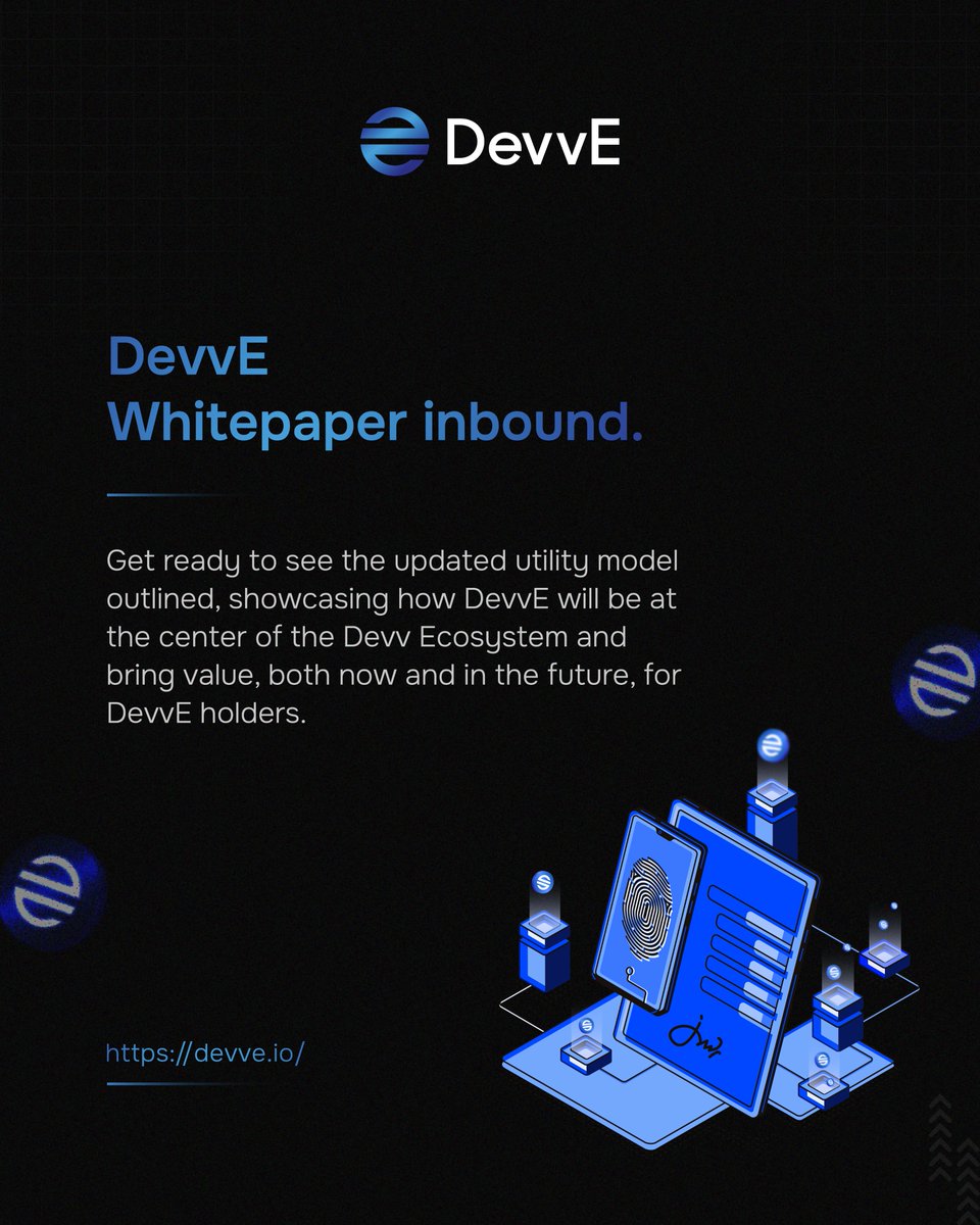 DevvE Whitepaper inbound.

Get ready to see the updated utility model outlined, showcasing how DevvE will be at the center of the Devv Ecosystem and bring value, both now and in the future, for DevvE holders.