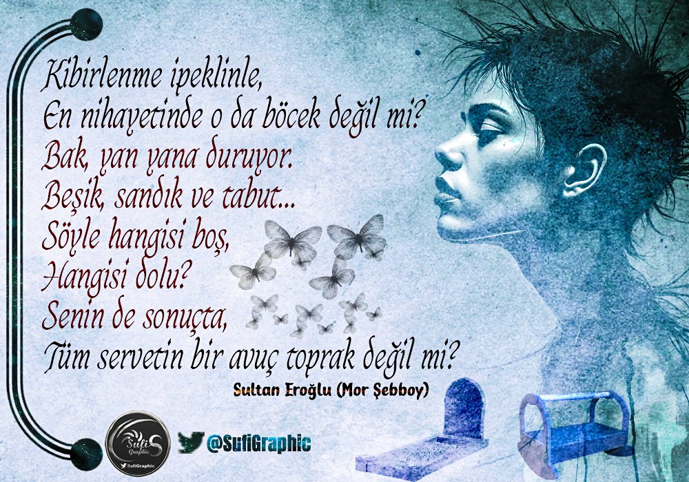 SufiGraphic's tweet photo. #Kibir #Beşik #Tabut #Yaşam #Ölüm #Servet #Dünya #Ecel #şiir #şair @SultanE51546415 KİBİRLENME https://t.co/1PuNNShEHL