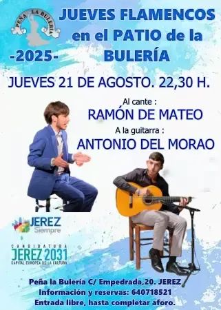 JUEVES FLAMENCOS EN EL PATIO DE LA <a href="/Buleriadejerez/">Peña la Bulería</a>
📍Peña la Bulería,C/ Empedrada,20
🗓️Jueves 21 Agosto 
 🕙 22,30 h.
👉🏽Al cante RAMÓN DE MATEO con la guitarra de ANTONIO DEL MORAO .
➖Entrada libre
📱ÚLTIMAS RESERVAS :640 718 521
#CulturaJerez