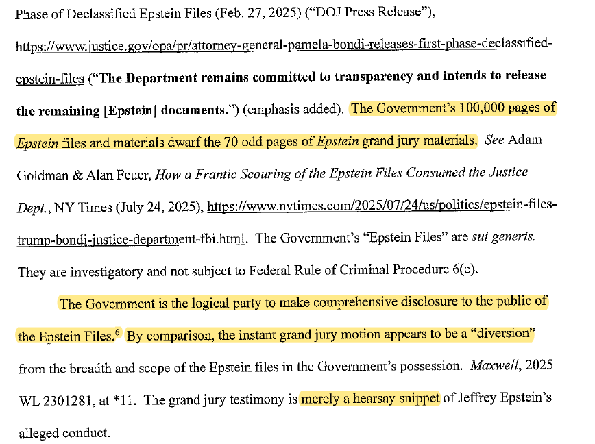 Another federal court calls out Government request to release grand jury transcripts as a "diversion."

"The Government's 100,000 pages of Epstein files and materials dwarf the 70 odd pages of Epstein grand jury materials."

True solution: DOJ can release the Epstein files
