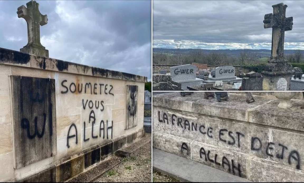 58 graves at a Christian cemetery were vandalized with “France belongs to Allah.”

It’s past time for the West to wake up.