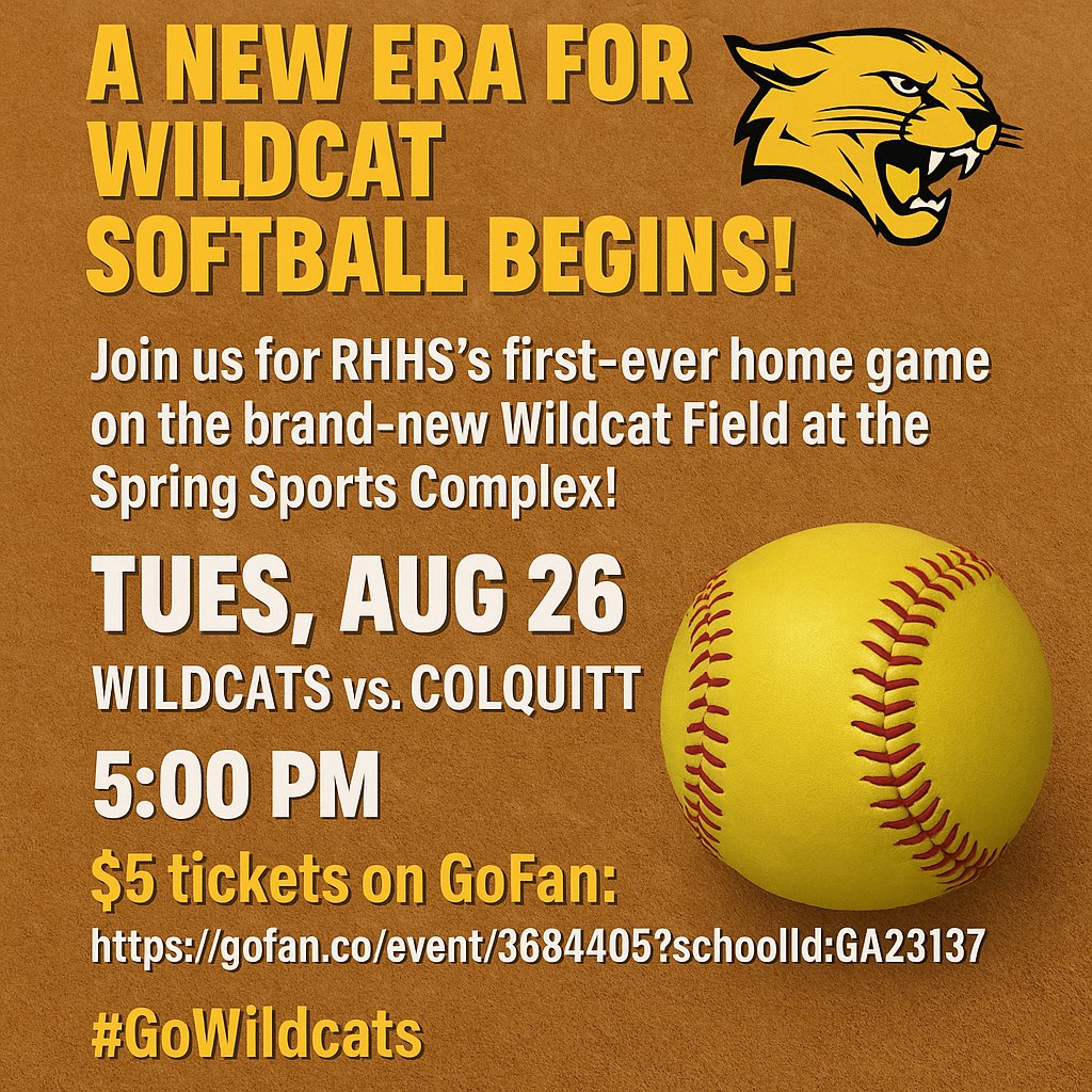A New Era for Wildcat Softball Begins! Join us for RHHS’s first-ever home game on the brand-new Wildcat Field at the Spring Sports Complex! Tues, Aug 26 • Wildcats vs. Colquitt • 5:00 PM • $5 tickets on GoFan: gofan.co/event/3684405?…
 #GoWildcats