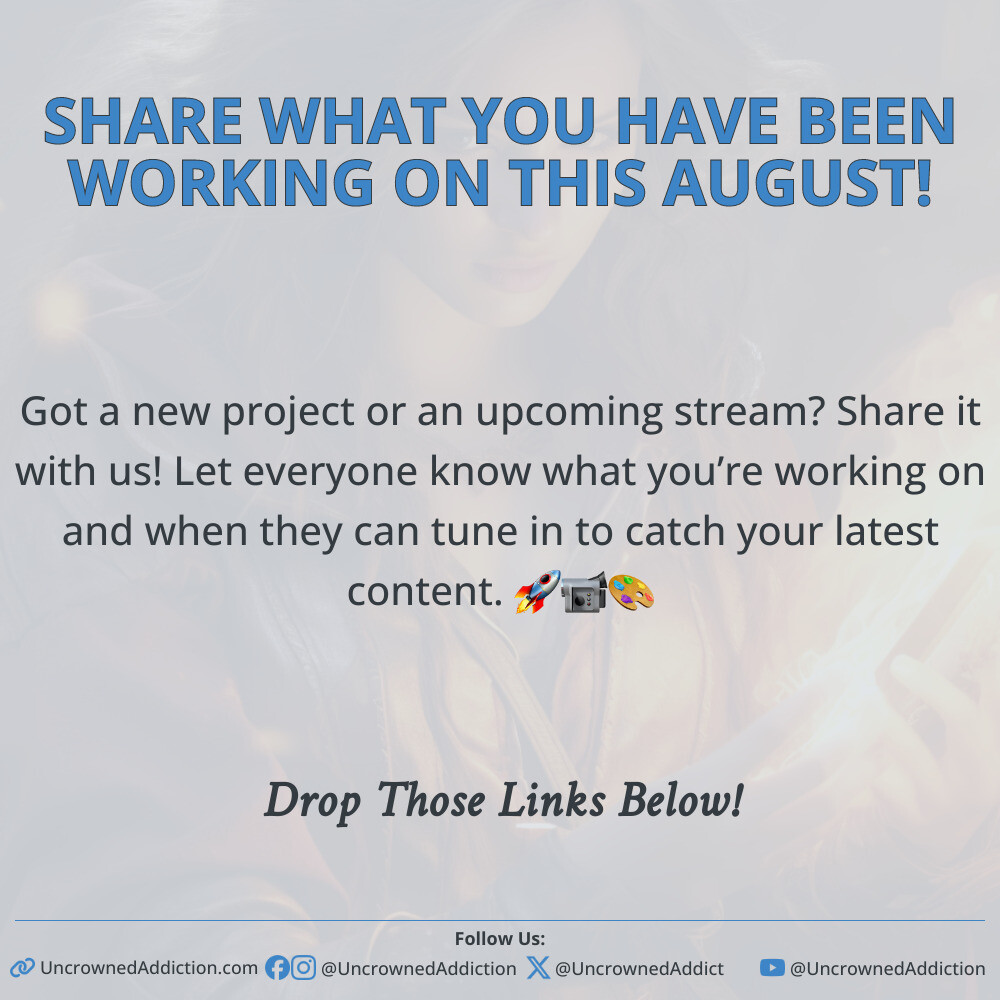 Share your projects and stream schedules with the Uncrowned Addiction Community for celebration and support.
#UncrownedAddiction #CommunitySupport #CreativeCollaboration