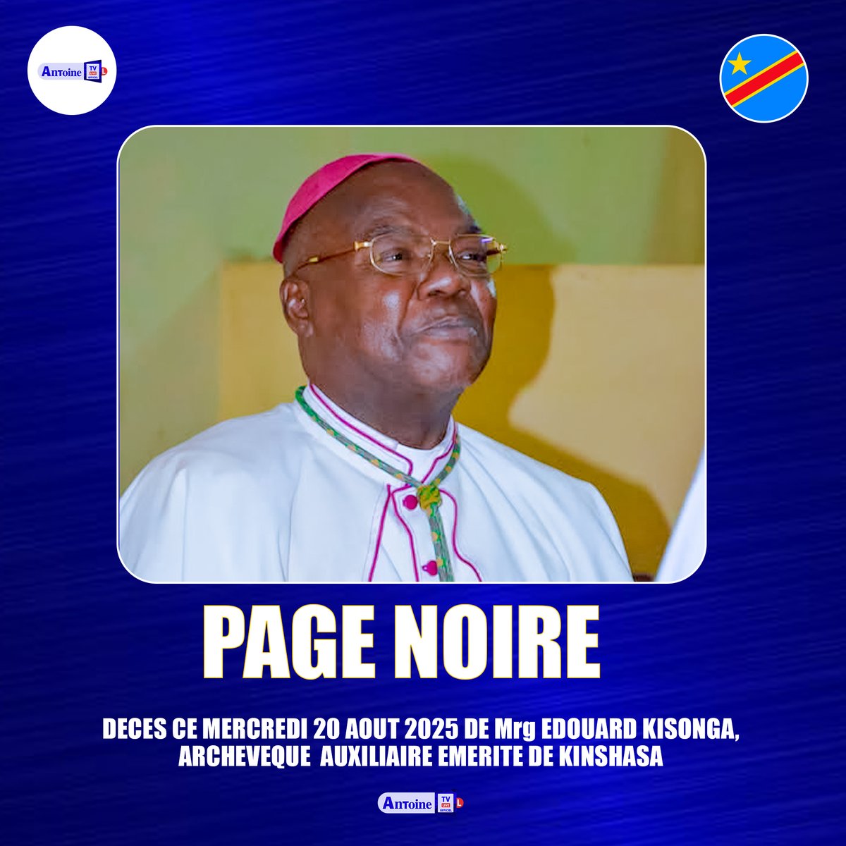 AntoineTv_'s tweet photo. #RDC: Décès ce mercredi 20 août 2025 de Mgr Édouard Kisonga,Evêque Auxiliaire Émérite de Kinshasa  . https://t.co/0o97POBuyx