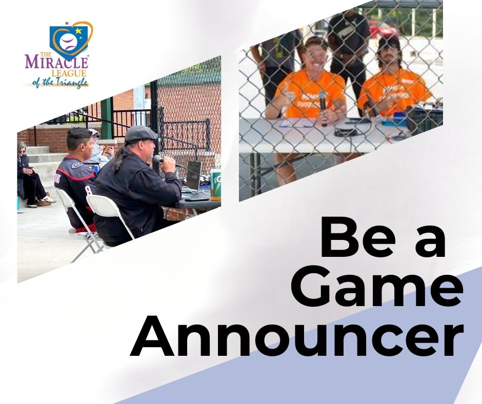 Miracle League Tri (@mlofthetriangle) on Twitter photo Love watching baseball? Outgoing & chatty? Want to impact your community? You could be a Miracle League announcer! Training provided. No experience required. Volunteers needed at all 3 fields (Cary, Durham & N. Raleigh) Contact KCoburn@MLTriangle.com for more information. Love watching baseball? Outgoing & chatty? Want to impact your community? You could be a Miracle League announcer! Training provided. No experience required. Volunteers needed at all 3 fields (Cary, Durham & N. Raleigh) Contact KCoburn@MLTriangle.com for more information.