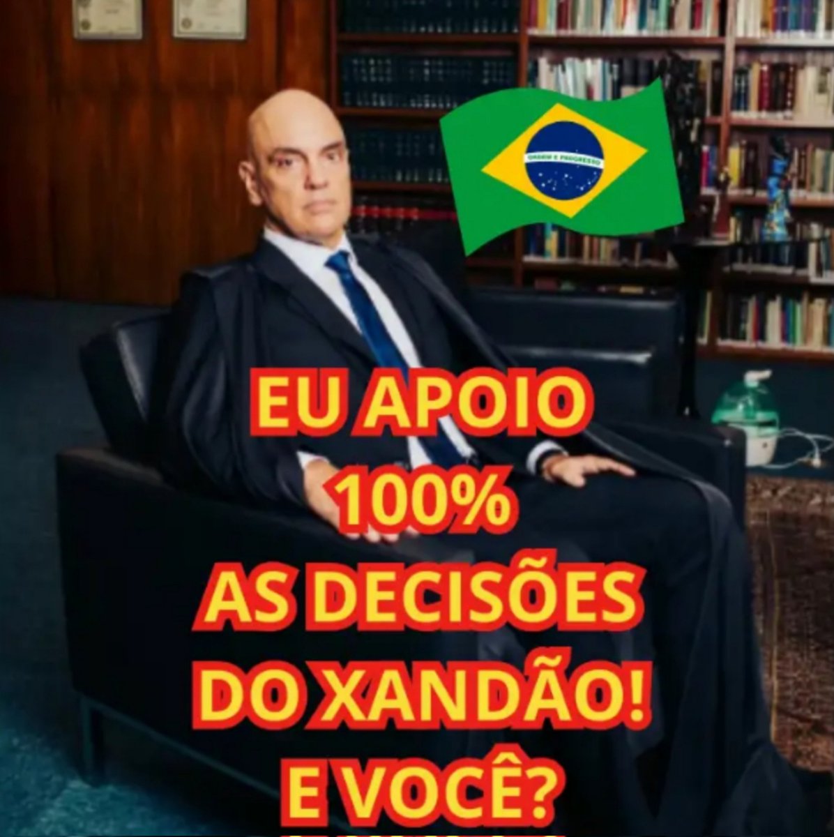 Eu apoio 100% as decisões do Xandão e você?