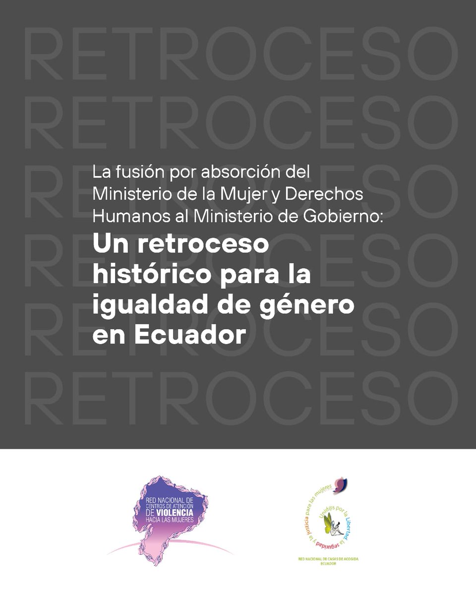 🚨 La eliminación del Ministerio de la Mujer y su absorción por el Ministerio de Gobierno es un retroceso histórico para la igualdad de género en #Ecuador.

📄 Lee el comunicado de la <a href="/RCasasAcogidaEC/">Red Nacional de Casas de Acogida</a> 
👉 bit.ly/476kHn7

<a href="/DDHH_Ec/">Ministerio de la Mujer y DD.HH. del Ecuador 🇪🇨</a>
<a href="/MinGobiernoEc/">Ministerio de Gobierno Ecuador</a>
<a href="/Presidencia_Ec/">Presidencia Ecuador 🇪🇨</a>