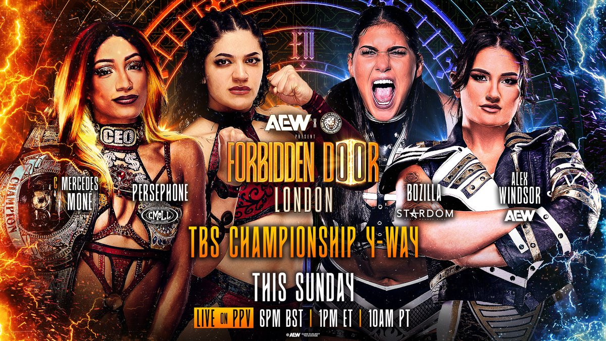 #ForbiddenDoor
LIVE on PPV, 1pm ET/10am PT
This Sunday, 8/24!

TBS Championship 4-Way Match
<a href="/MercedesVarnado/">Mercedes Moné Varnado</a> vs <a href="/HailWindsor/">Alex Windsor アレクス・ウィンザー</a> vs CMLL's Persephone vs Stardom's Bozilla!

It's an International TBS Title 4-Way match at Forbidden Door LIVE in London, THIS SUNDAY!