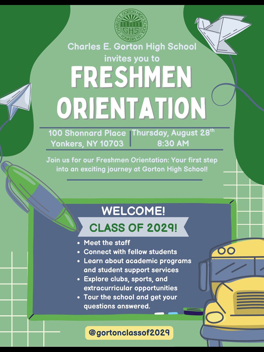 Cyrus Shojai (@ap_shojai) on Twitter photo 🐺 Calling all Wolves – Class of 2029!
Freshmen Orientation
🏫Aug 28 | ⏰ 8:30 AM | 📍 Gorton HS
Meet staff, connect with classmates & join the Pack! 💚💛
#GortonWolves #ClassOf2029
<a href="/AnibalSolerJr/">Aníbal Soler, Jr.</a> <a href="/YonkersSchools/">Yonkers Public Schools</a> <a href="/Prin_MoralesGHS/">Mr. Jamie Morales</a> <a href="/GortonHS/">Gorton High School</a> <a href="/RcollinsJudon/">RoseAnne Collins-Judon</a> 🐺 Calling all Wolves – Class of 2029!
Freshmen Orientation
🏫Aug 28 | ⏰ 8:30 AM | 📍 Gorton HS
Meet staff, connect with classmates & join the Pack! 💚💛
#GortonWolves #ClassOf2029
<a href="/AnibalSolerJr/">Aníbal Soler, Jr.</a> <a href="/YonkersSchools/">Yonkers Public Schools</a> <a href="/Prin_MoralesGHS/">Mr. Jamie Morales</a> <a href="/GortonHS/">Gorton High School</a> <a href="/RcollinsJudon/">RoseAnne Collins-Judon</a>