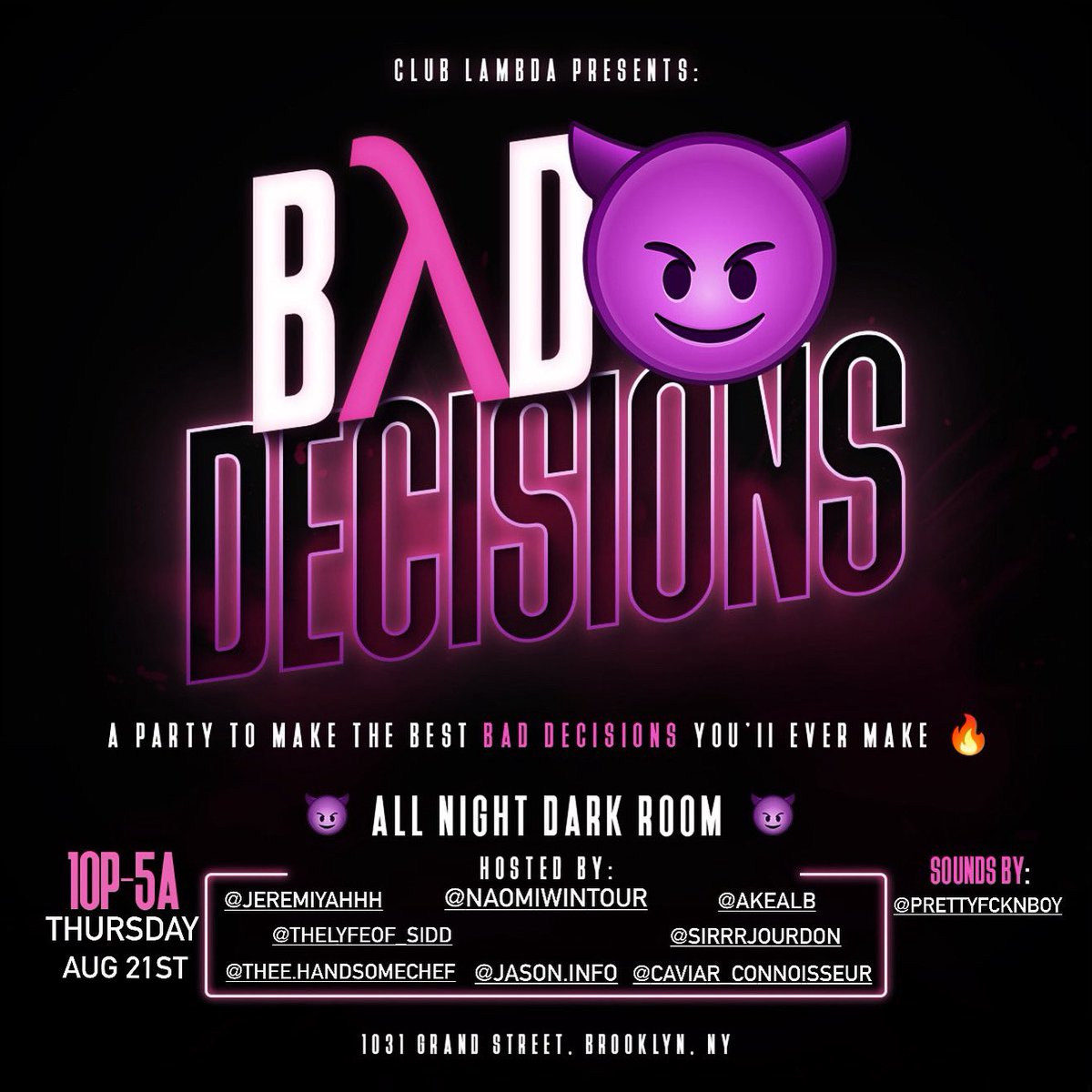 CLUB LAMBDA PRESENTS: 
  BAD DECISIONS 😈 

Club Lambdas New Thursday party! 

😈😈ALL NIGHT DARKROOM 😈😈

THURS, AUGUST 21ST 

10PM-4AM

A PARTY TO MAKE THE BEST BAD DECISIONS YOU’ll EVER MAKE 🔥 

SOUNDS BY @prettyfcknboy 🔥🔥🔥