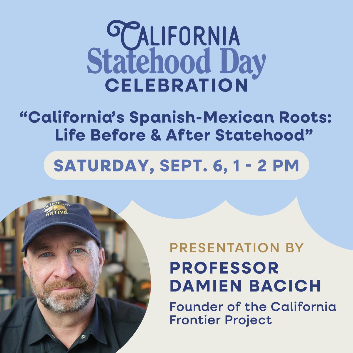 🎙️ Join us Saturday, Sept. 6 from 1-2pm for a talk by Professor Damian Bacich: "California's Spanish-Mexican Roots: Life Before and After Statehood."

✨ Plus, enjoy a full afternoon of Statehood Day fun from 12–4 pm!

Reserve your free ticket via the link in bio 🔗