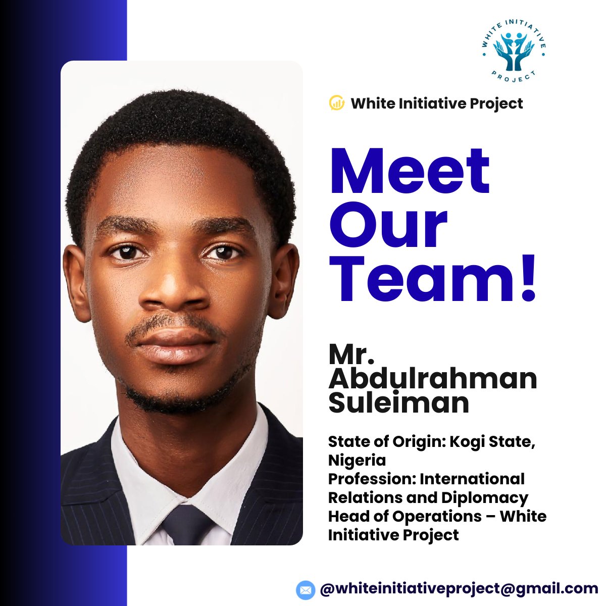 WIProject_ng's tweet image. INTRODUCING OUR TEAM MEMBER 

Abdulrahman Suleiman – Head of Operation

State of Origin: Kogi State, Nigeria
Profession: International Relations and Diplomacy
Position: Head of Operations – White Initiative Project   

Signed,
Communication Lead Office,
White Initiative Project