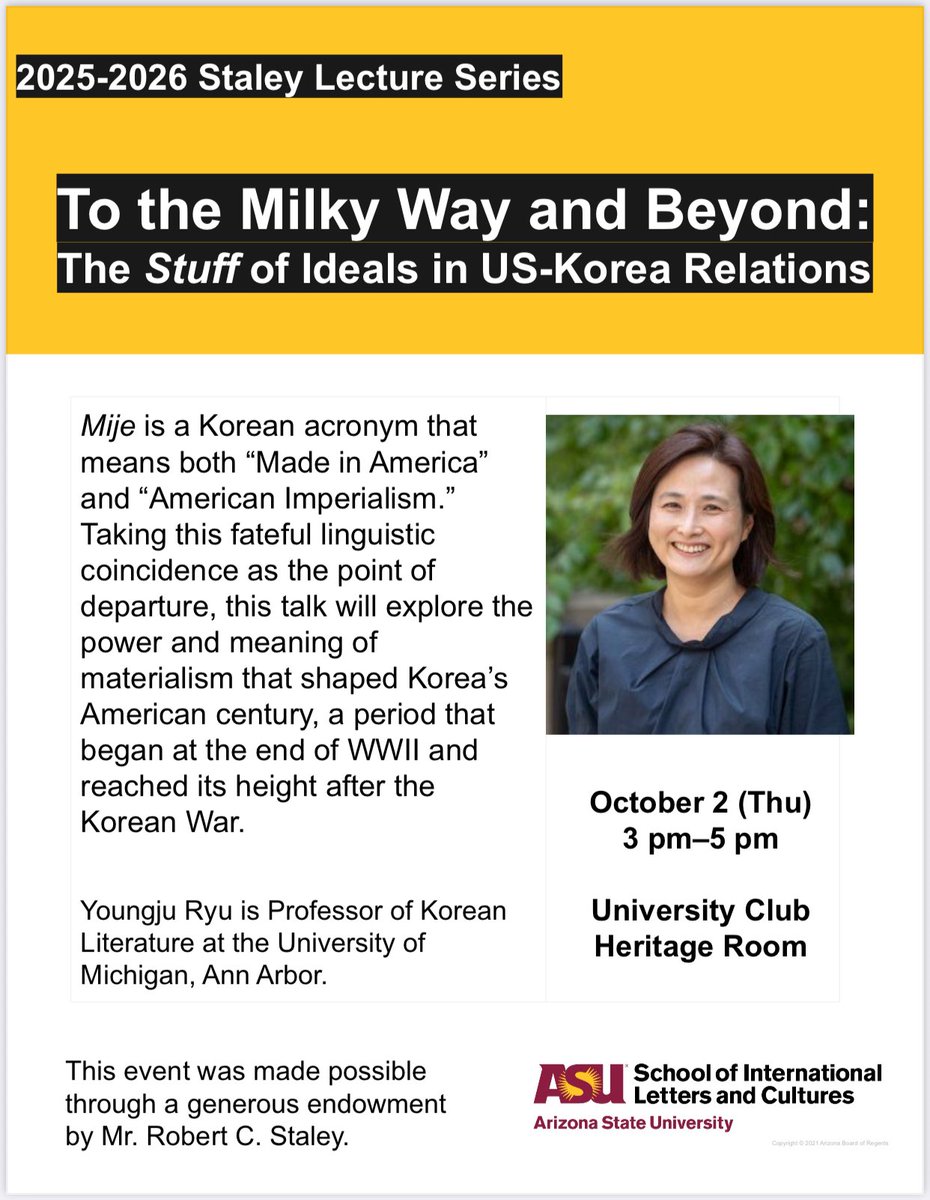 ASU_Korean's tweet photo. Staley Lecture Series 2025-2026

To the Milky Way and Beyond: The Stuff of Ideals in US-Korea Relations
 
🗓️ October 2 (Thu), 3 pm-5 pm
📍 University Club Heritage Room https://t.co/ZRMXMEWFrm