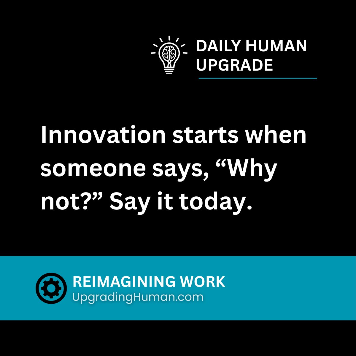 TheBOLDERway's tweet image. 💡 Innovation starts when someone says, “Why not?” Say it today.

#DailyUpgrade #Mindset #ReimaginingWork #UpgradingHuman #USA