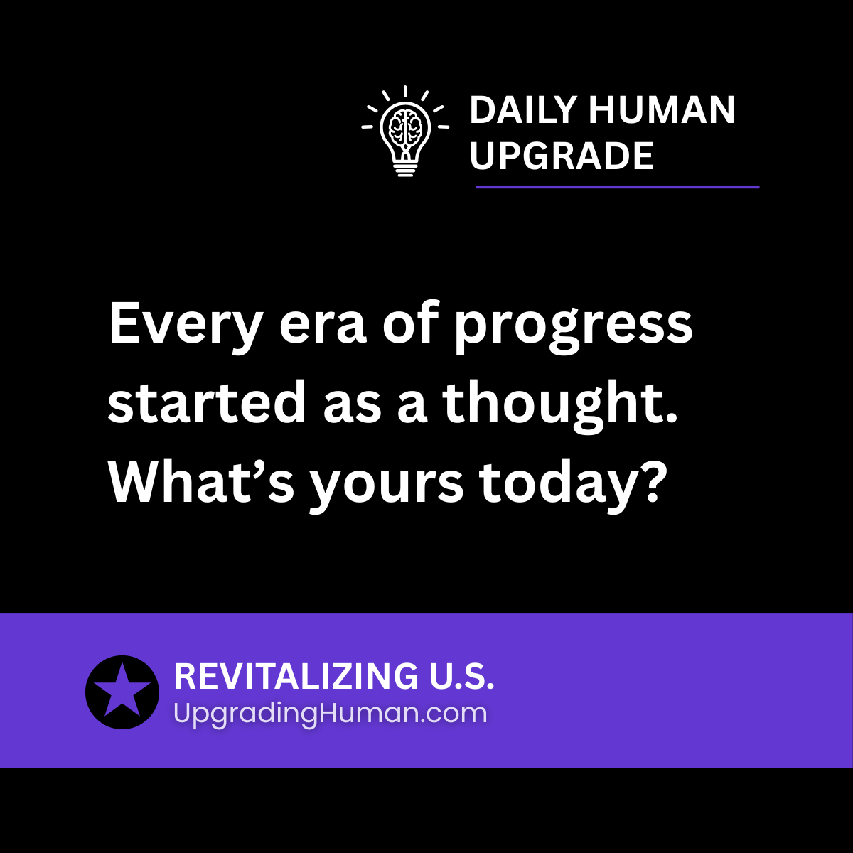 TheBOLDERway's tweet image. 💡 Every era of progress started as a thought. What’s yours today?

#DailyUpgrade #Mindset #RevitalizingUS #UpgradingHuman #USA