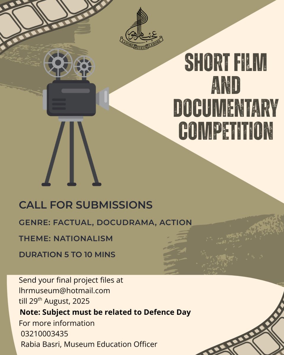 Lahore Museum (@lahoremuseum) on Twitter photo Lahore Museum invites passionate filmmakers to take part in the Short Film & Documentary Competition!
Theme: Nationalism
Genres: Factual, Docudrama, Action
Note: Subject must be related to Defence Day.
<a href="/CS_Punjab/">Chief Secretary Punjab</a> <a href="/DgprPunjab/">DGPR Punjab</a> <a href="/GovtofPunjabPK/">Government of Punjab</a>
#Documentary #shortfilm #DefenceDay Lahore Museum invites passionate filmmakers to take part in the Short Film & Documentary Competition!
Theme: Nationalism
Genres: Factual, Docudrama, Action
Note: Subject must be related to Defence Day.
<a href="/CS_Punjab/">Chief Secretary Punjab</a> <a href="/DgprPunjab/">DGPR Punjab</a> <a href="/GovtofPunjabPK/">Government of Punjab</a>
#Documentary #shortfilm #DefenceDay