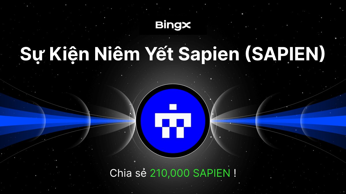 BingXVietnam's tweet photo. 🚀 SỰ KIỆN NIÊM YẾT $SAPIEN

Tham gia để được chia thưởng 210,000 SAPIEN

🔹 THỜI GIAN: 20/08 - 30/08/2025
🔹 THỂ LỆ:  Hoàn thành các nhiệm vụ Nạp ròng, Giao dịch Spot và Futures để chia thưởng SAPIEN Token.

👉 Khám phá ngay: https://t.co/cdc8wkDZhC

#BingX #BingXTiengViet 
———  
BingX - Nâng Tầm Nhà Giao Dịch  
Ưu Đãi Người Mới $7,700: https://t.co/KbZKzvIHIV