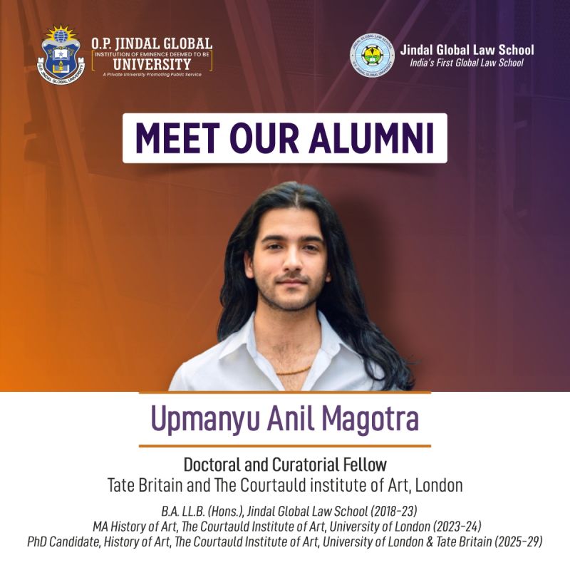 We are happy to introduce Mr. Upmanyu Anil Magotra!

Mr. Upmanyu is a 2023 Graduate of Jindal Global Law School (JGLS). Later on he pursued his Postgraduate study at The Courtauld Institute of Art, University of London in MA History of Art.