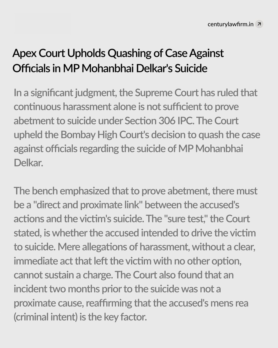 centurylawind's tweet image. #ThursdayLaw

The Supreme Court rules continuous harassment alone ≠ abetment to suicide. Section 306 IPC requires a direct link &amp;amp; intent to drive the victim to suicide.
Learn More: centurylawfirm.in

#SupremeCourt #IPC306 #LegalUpdate #AbetmentToSuicide #LawNews