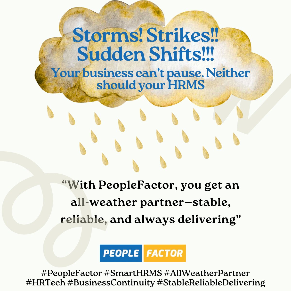 people__factor's tweet photo. Storms, strikes, or sudden shifts — business can’t pause. Neither should HR.

PeopleFactor HRMS = your all-weather partner. Stable. Reliable. Always on.

👉https://t.co/XJPbPyL2bu

#HRTech #PeopleFactor #SmartHRMS #FutureOfWork  #EmployeeExperience #BusinessContinuity https://t.co/zSZM2dRGf5