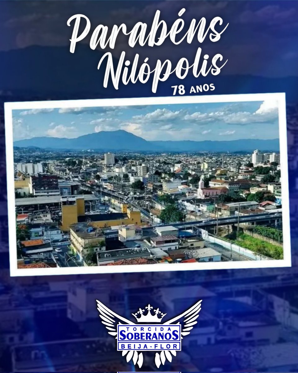 Soberanos_BF's tweet photo. Hoje, Nilópolis completa 78 anos 🎉
Parabéns, Princesinha da Baixada, terra de samba, cultura e gente do bem!
#Nilopolis78anos #Baixada #BeijaFlor #BXD https://t.co/VfcMn9vNin