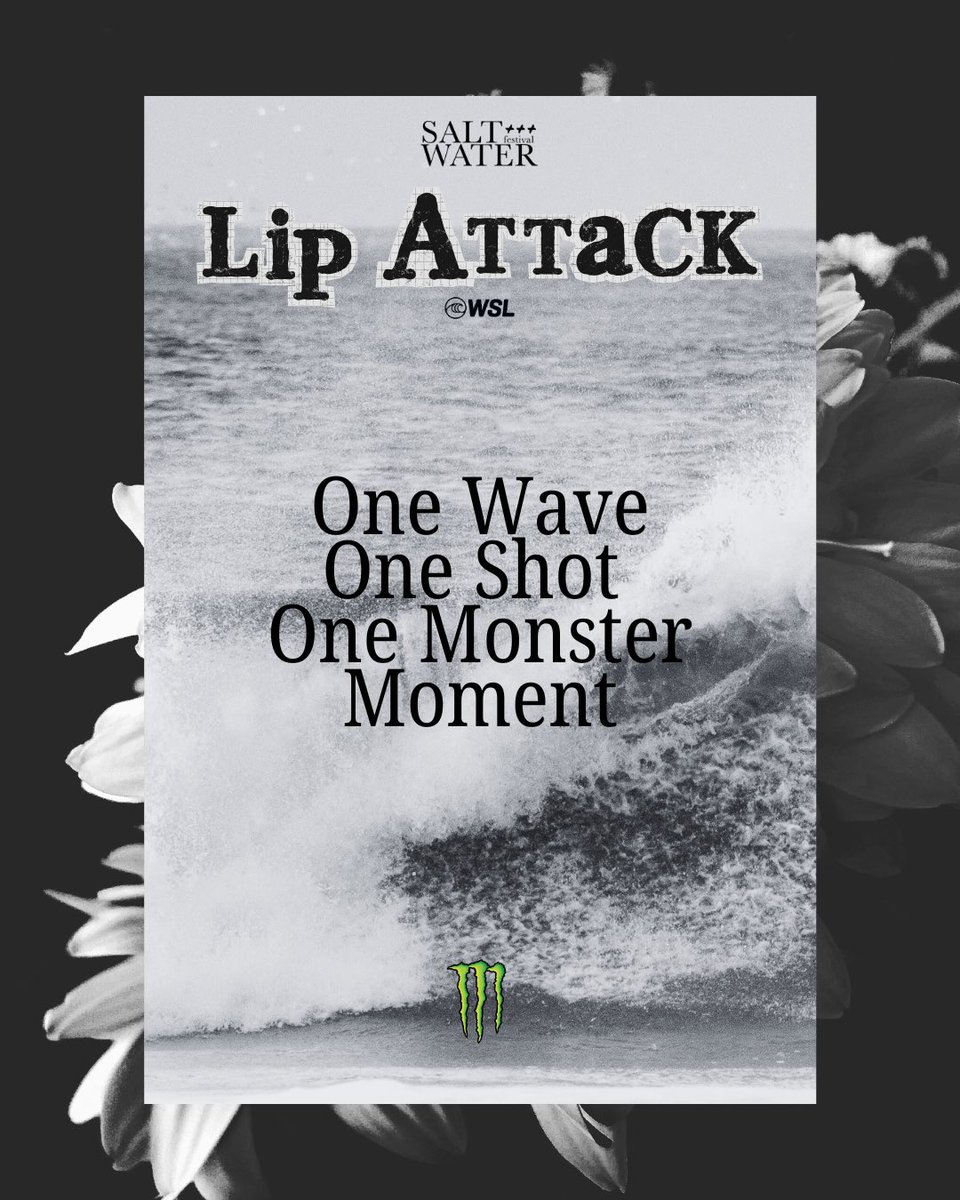 Saltwater Festival &amp; the WSL are delighted to announce the  LIP ATTACK Expression Session fuel by Monster Energy, will be held at Strandhill between the 4th - 7th of September.  This WSL  event will see professional surfers from all of Europe compete for 2000 euro in cash prizes.