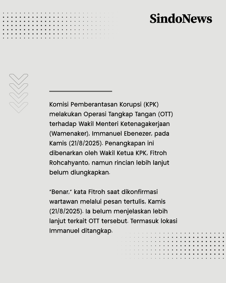 Komisi Pemberantasan Korupsi (KPK) melakukan kegiatan operasi tangkap tangan (OTT) pada Kamis (21/8/2025). Dalam operasi senyap tersebut, salah satunya mengamankan Wakil Menteri Ketenagakerjaan, Immanuel Ebenezer.
 
Selengkapnya
nasional.sindonews.com/read/1609347/1…

#SINDONews #SINDONewscom