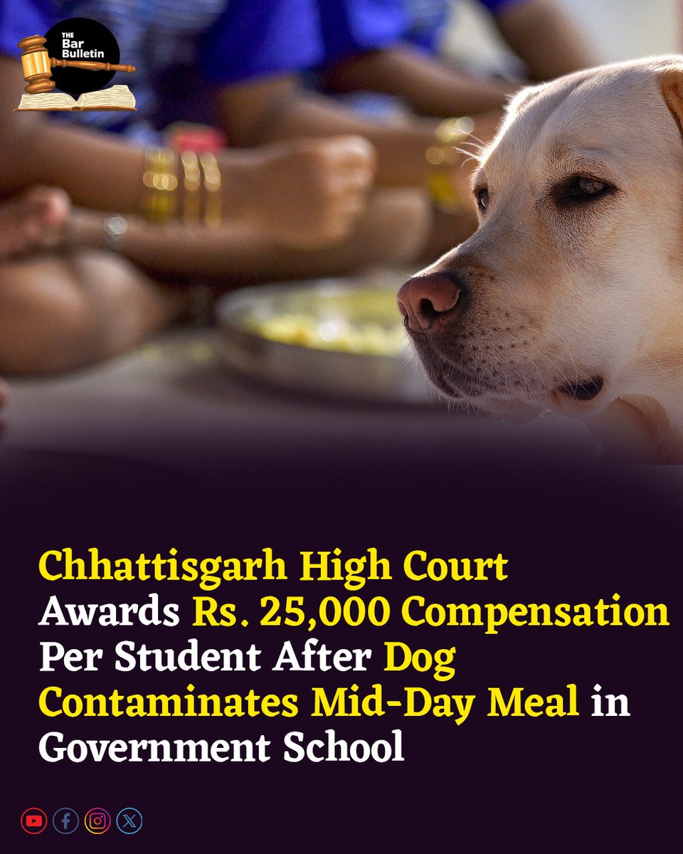 Chhattisgarh High Court Awards Rs. 25,000 Compensation Per Student After Dog Contaminates Mid-Day Meal in Government School

Read More Here- thebarbulletin.com/mid-day-meal-i…

#ChhattisgarhHighCourt #ChildSafety #Compensation #DogSoiledFood #EducationRights #FoodContamination