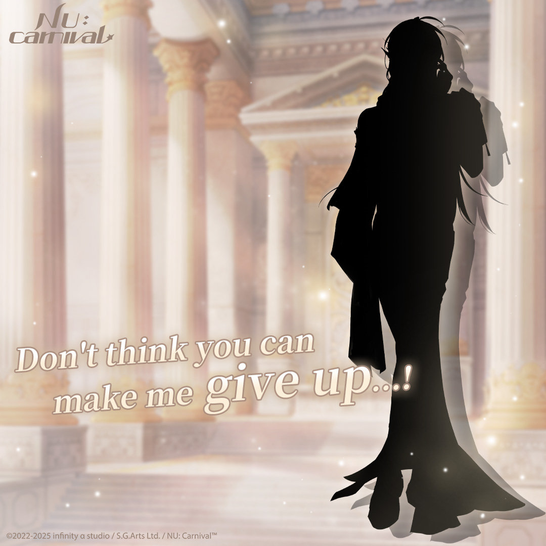 "Don't think you can make me give up...!"

Mysterious tricks and unforeseen crises – Faced with circumstances beyond his control, he who is calm and collected will do the unexpected.

#NUCarnival #NewEvent