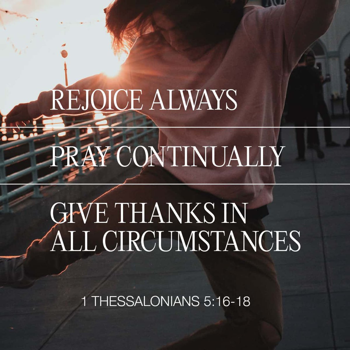 YouVersion's tweet image. 1 Thessalonians 5:16-18