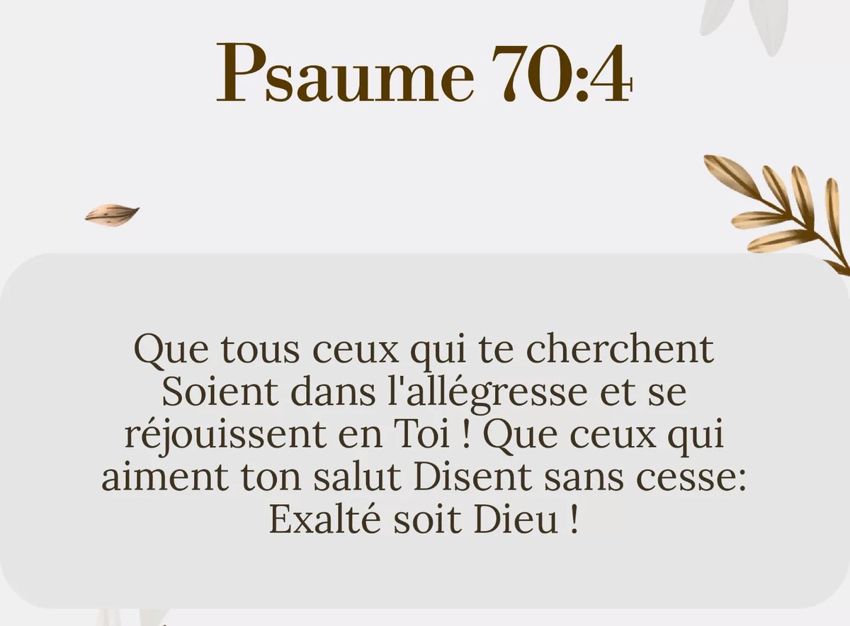 Patykamba's tweet photo. Psaumes 70:4

Que tous ceux qui te cherchent Soient dans l'allégresse et se réjouissent en toi! Que ceux qui aiment ton salut Disent sans cesse: Exalté soit Dieu! https://t.co/A8OoofeWAL