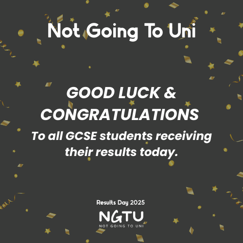 🎉 To all GCSE students receiving their results today, a massive congratulations and good luck from all of us at NGTU!

Whatever your grades, getting to this point took hard work, and that’s what deserves to be celebrated. You've got this 💪

#GCSEResultsDay #NotGoingToUni