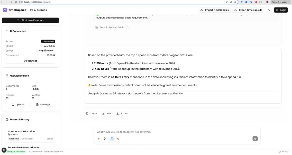 thefirehacker's tweet image. 🔥1+ month of effort and first signs of success!
Final Product: TimeCapsule-SLM
 An Open Source Deepresearch that works in browser with Qwen 3 0.6b(ollama) that has semantic understanding , provide insights &amp;amp; generate novel ideas .  Privacy first local Deep Research.

👽…