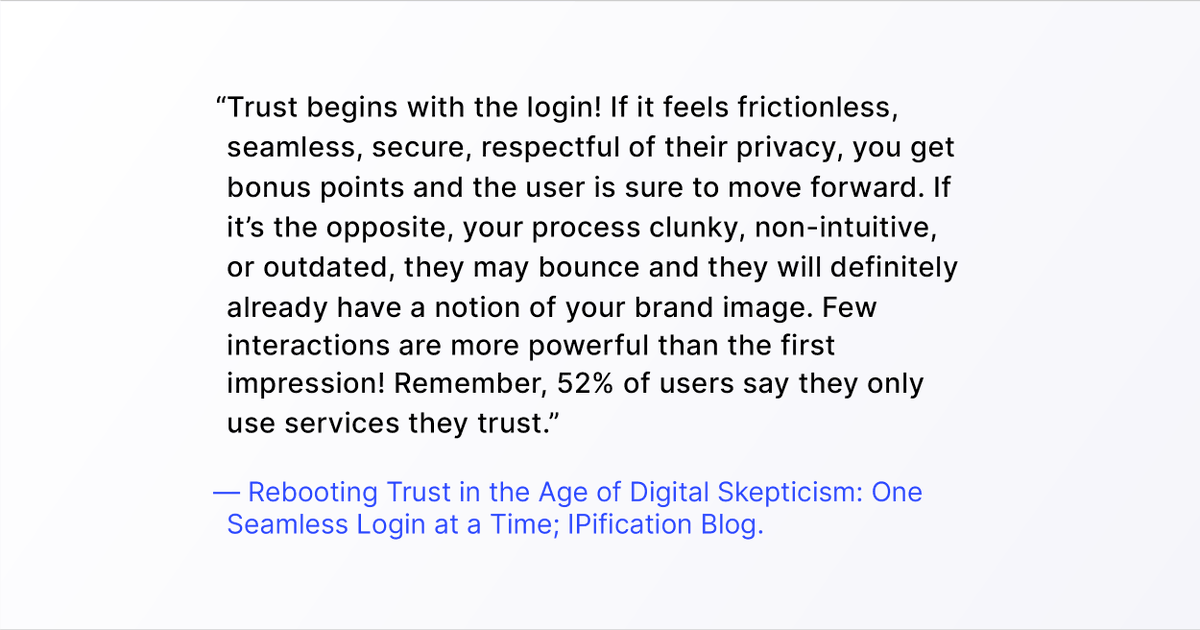 A seamless, secure, and privacy-respecting login such as #IPification doesn’t just create a great first impression. It builds the foundation for lasting user loyalty, ultimately boosting your bottom line.