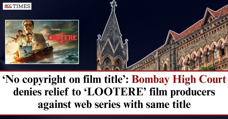 scconline_'s tweet photo. 'No copyright on film title': Bombay High Court denies relief to 'LOOTERE' film producers against web series with same title
#BombayHighCourt #cinematographicwork #CopyrightAct1957 #Film #JioHotstar #JusticeSandeepVMarne #LOOTEREwebseries #StarIndia #scconline #SCC #legalnews