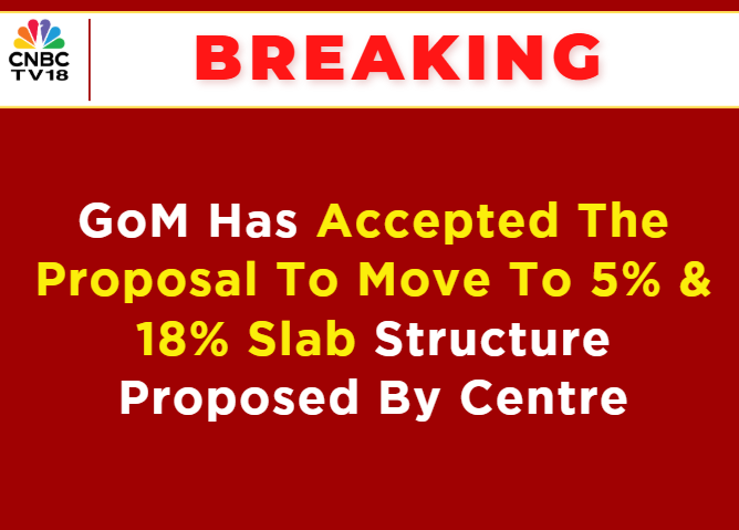 CNBCTV18Live's tweet photo. #Breaking | GoM has accepted the proposal to move to 5% &amp; 18% slab structure proposed by centre https://t.co/ZjNSZctJrr