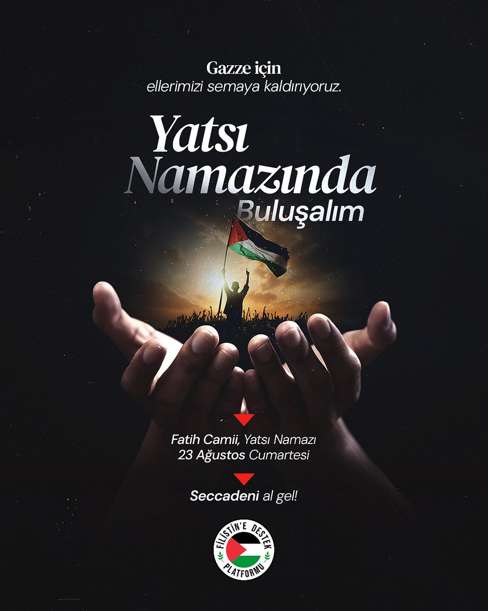 Gazze için ellerimizi semaya kaldırıyoruz!

Soykırımın ve açlığın pençesindeki Gazze için Fatih Camii’nde yatsı namazında dua etmek üzere buluşuyoruz. Seccadeni al gel!

🗓 23 Ağustos Cumartesi

⏰ Yatsı Namazı

📍 Fatih Camii