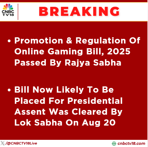 CNBCTV18Live's tweet photo. #BreakingNews | The Promotion and Regulation of #OnlineGamingBill, 2025, passed by #RajyaSabha; the bill, cleared by #LokSabha on August 20, is now likely to be placed for presidential assent https://t.co/gHUTnLEiSG