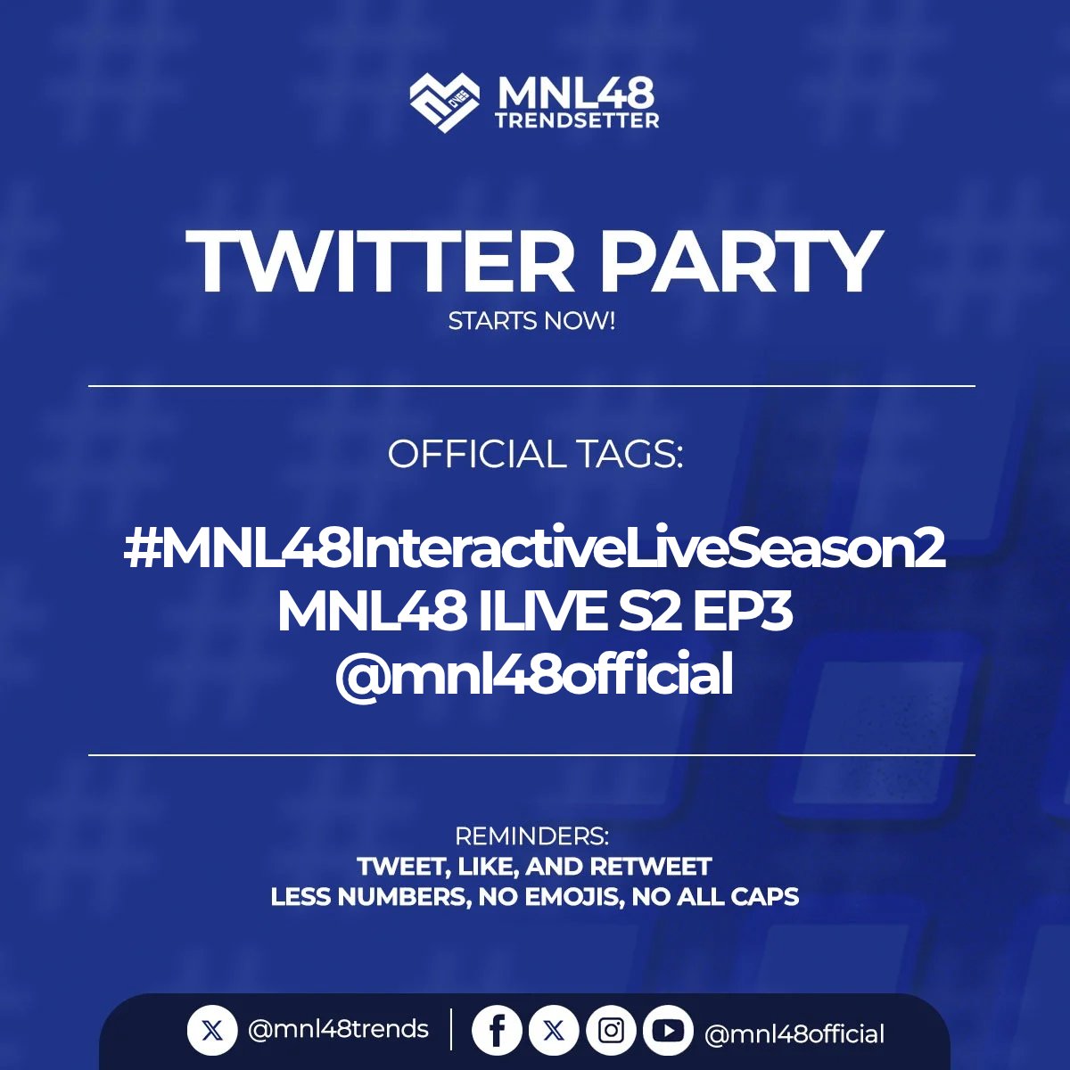 Attention MNLoves! We will be having a Twitter Party starting now as the new episode of Interactive Live Season 2 will commence later.

See the details below to follow the official tags! 

OFFICIAL TAGS: 
#MNL48InteractiveLiveSeason2
MNL48 ILIVE S2 EP3
<a href="/mnl48official/">MNL48</a>