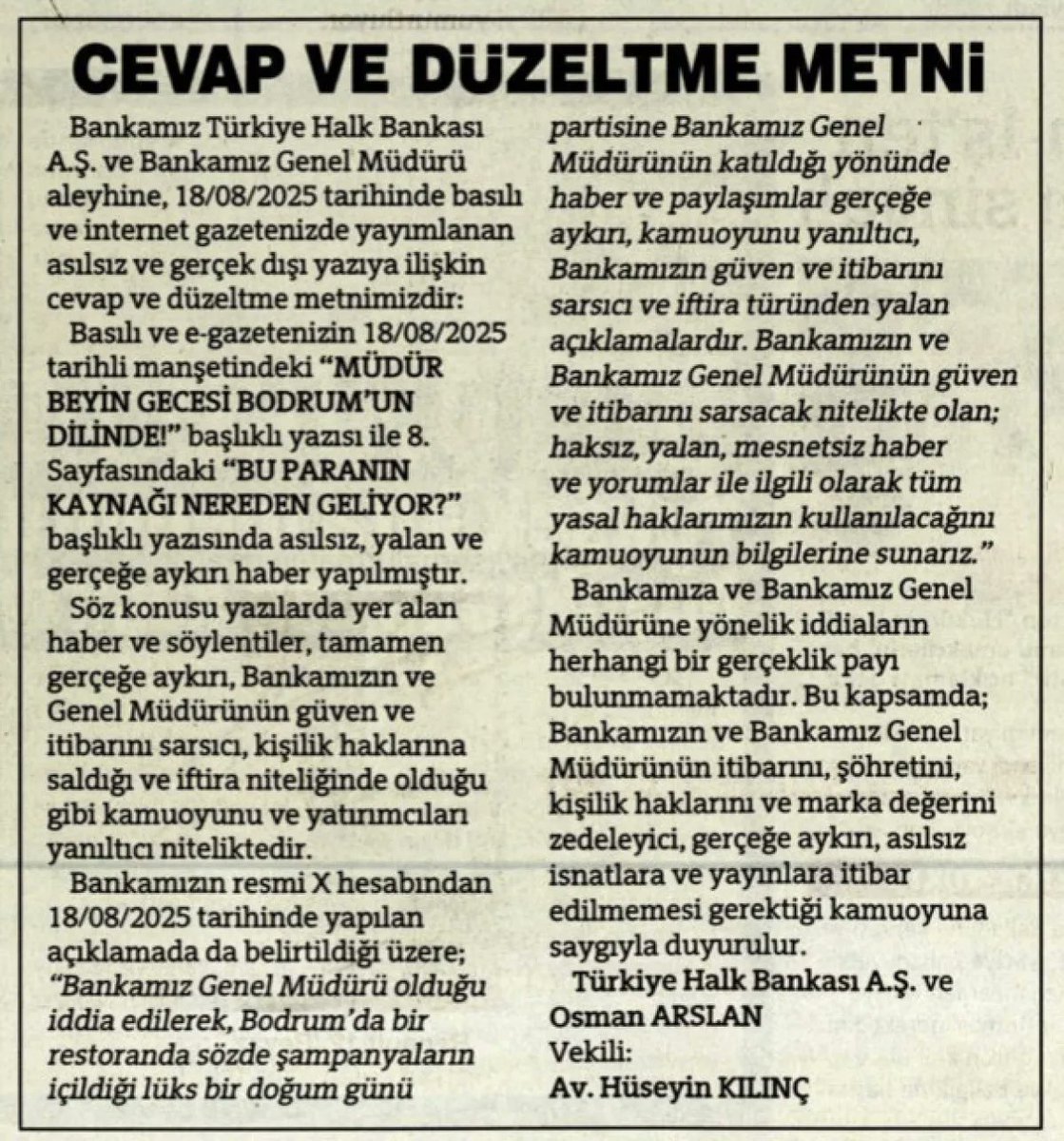 Çamur at, izi kalsın!

Halkbank Genel Müdürü Osman Arslan hakkında 
“Bodrum’da lüks doğum günü partisi” yalanını manşetine taşıyan Sözcü, 
iftira dolu haber sonrası tekzip yayınlamak zorunda kaldı.

Metinde "Asılsız, yalan ve gerçeğe aykırı haber yapılmıştır." ifadeleri yer aldı.