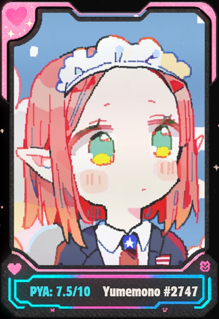 Yumemono #2747     

Cuteness: 7.5/10  
Rarity: 7/10  
Overall color scheme: 7/10    

𝗢𝗳𝗳𝗶𝗰𝗶𝗮𝗹 𝗣𝗬𝗔 𝗚𝗿𝗮𝗱𝗶𝗻𝗴: 𝟳.𝟱/𝟭𝟬    

PYA is the industry leader in Yumemono grading as well as NFTs and yumerabilia authentication. Submit your Yume for grading today!