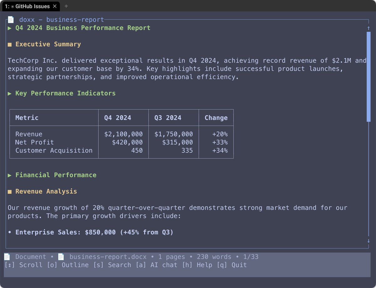 Finally... I've been waiting this for years! 

📄 doxx — Terminal-based document viewer for Microsoft Word files.

👌 Syntax highlighting, formatting, smart tables, file export &amp; more.
🔥 AI integration for summary and Q&amp;A coming soon.
🦀 Written in Rust &amp; built with <a href="/ratatui_rs/">Ratatui</a>