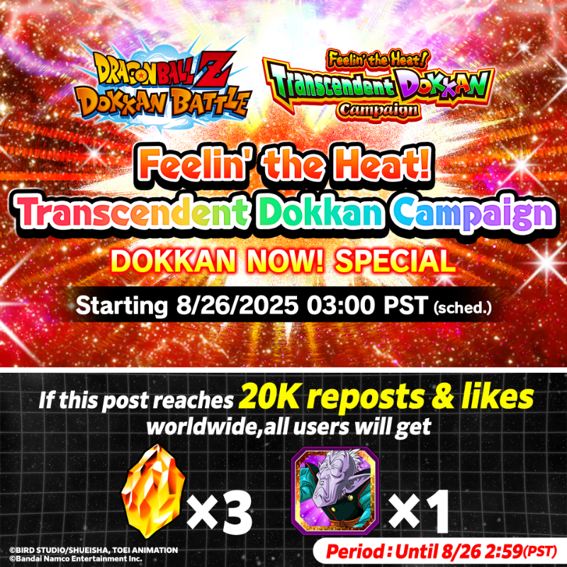 dokkan_global's tweet photo. 🔥Feelin' the Heat! Transcendent Dokkan Campaign🔥
Starting Soon!

A live stream is planned for 8/26 3:00 PST‼️
With the latest info on the new character &amp; more!

If this post gets enough reposts &amp; likes, you can get Dragon Stones and other rewards🎁

#dokkanbattle #dragonball